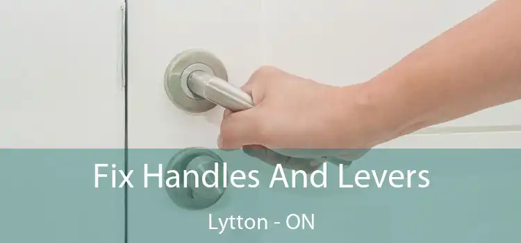  Fix Handles And Levers Lytton - ON