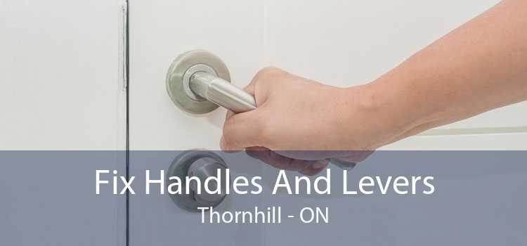 Fix Handles And Levers Thornhill - ON