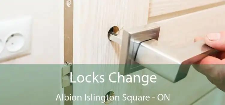  Locks Change Albion Islington Square - ON
