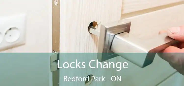  Locks Change Bedford Park - ON