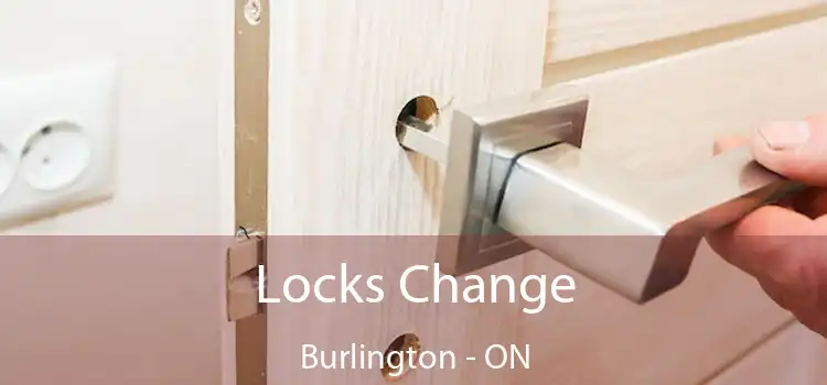  Locks Change Burlington - ON