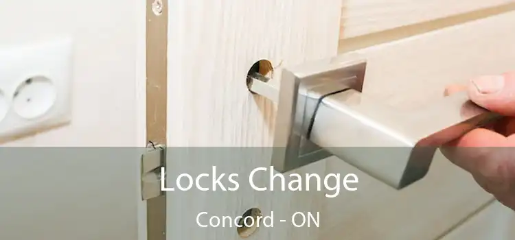  Locks Change Concord - ON
