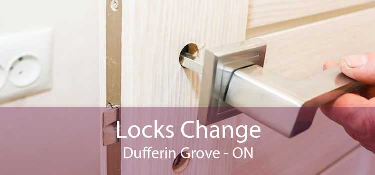 Locks Change Dufferin Grove - ON