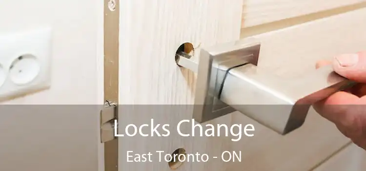  Locks Change East Toronto - ON