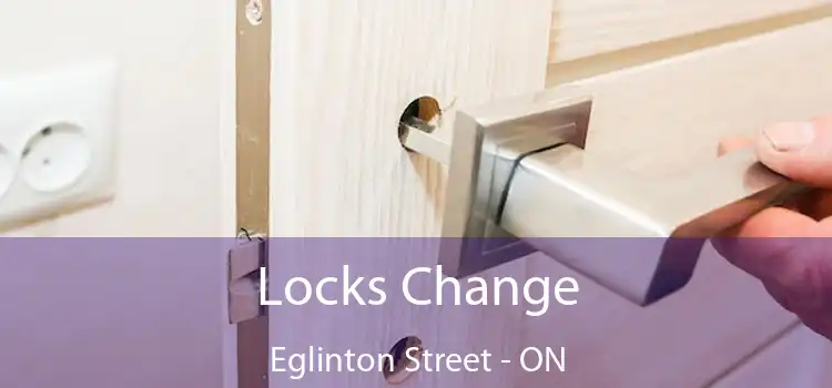  Locks Change Eglinton Street - ON