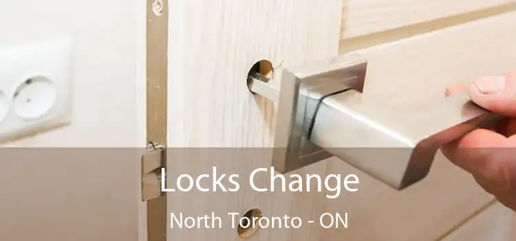  Locks Change North Toronto - ON