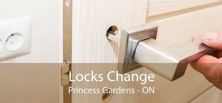 Locks Change Princess Gardens - ON