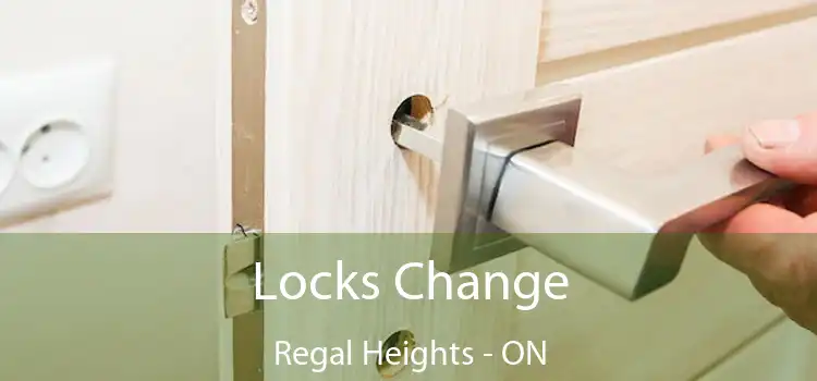 Locks Change Regal Heights - ON