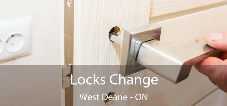  Locks Change West Deane - ON