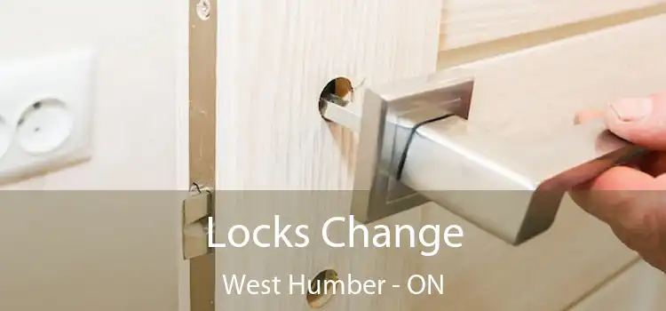 Locks Change West Humber - ON