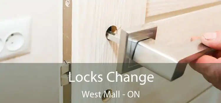  Locks Change West Mall - ON