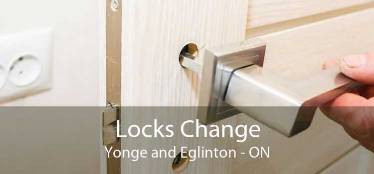 Locks Change Yonge and Eglinton - ON