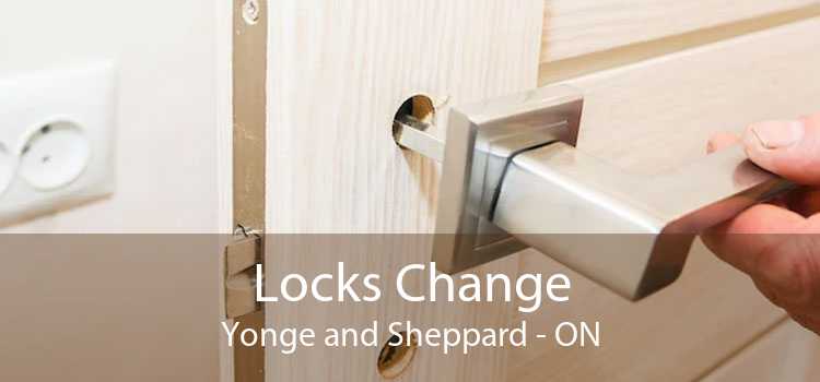 Locks Change Yonge and Sheppard - ON