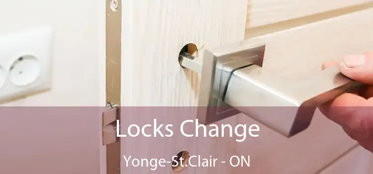  Locks Change Yonge-St.Clair - ON
