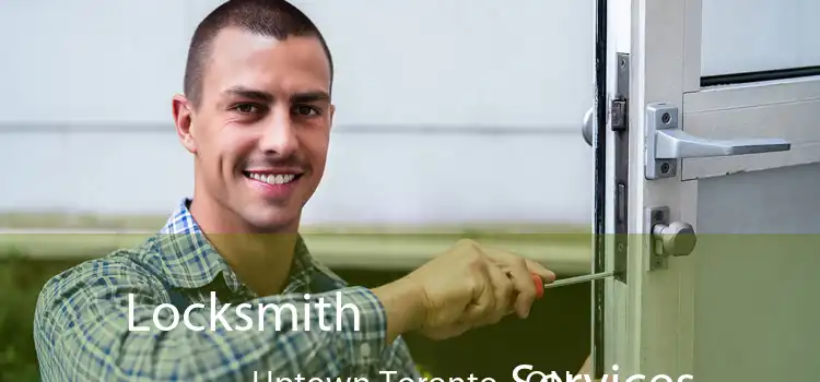  Locksmith Services Uptown Toronto - ON
