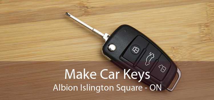 Make Car Keys Albion Islington Square - ON