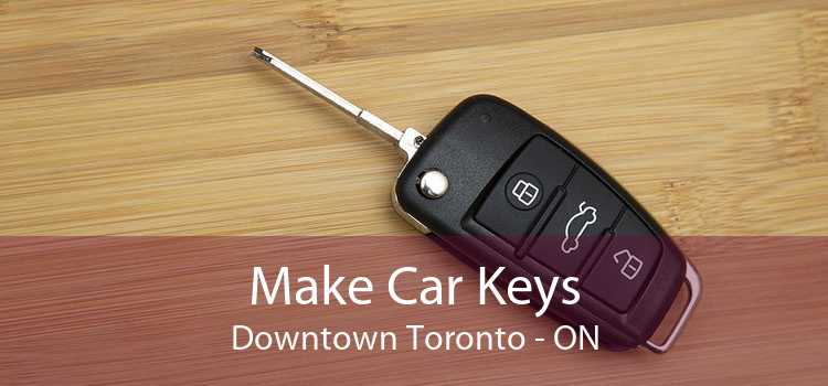 Make Car Keys Downtown Toronto - ON