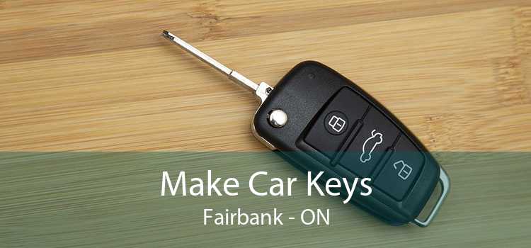 Make Car Keys Fairbank - ON