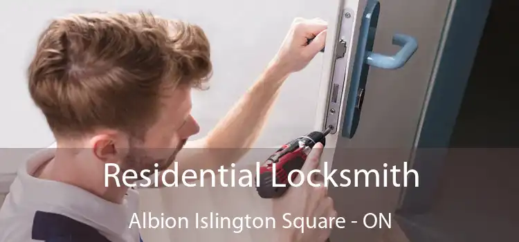  Residential Locksmith Albion Islington Square - ON