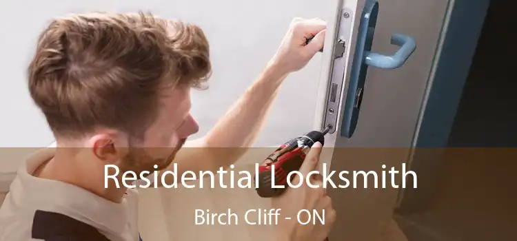  Residential Locksmith Birch Cliff - ON