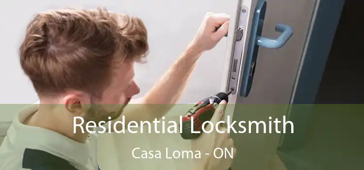  Residential Locksmith Casa Loma - ON
