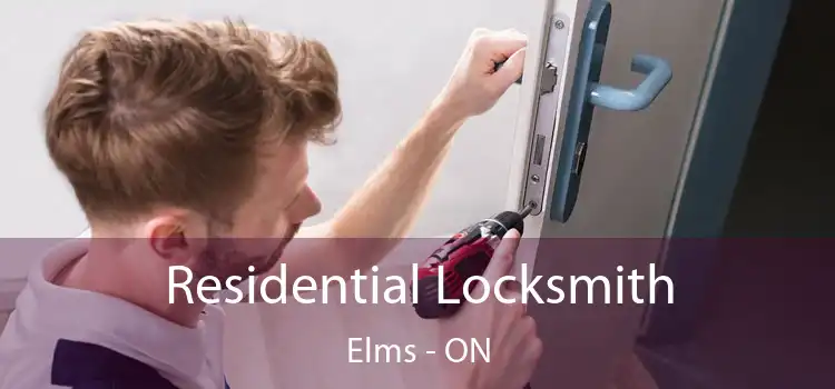  Residential Locksmith Elms - ON