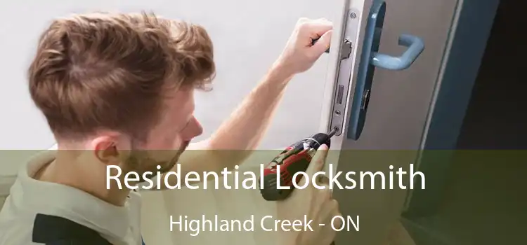  Residential Locksmith Highland Creek - ON