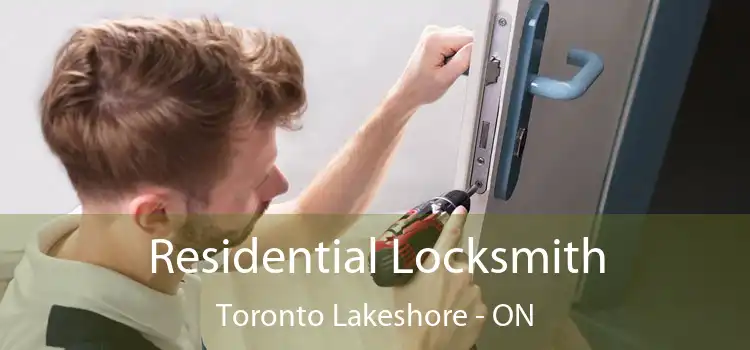  Residential Locksmith Toronto Lakeshore - ON