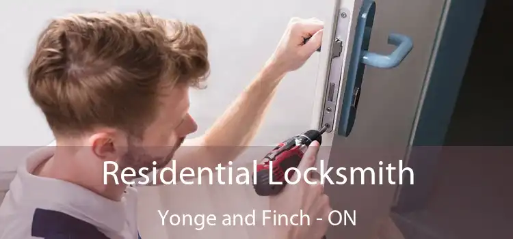  Residential Locksmith Yonge and Finch - ON
